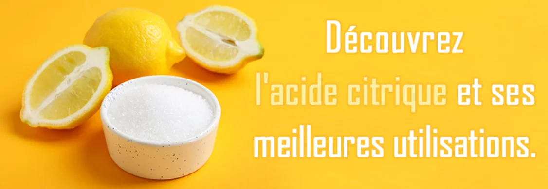 Acide citrique - Ingrédient ménager